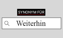 weiterhin synonym